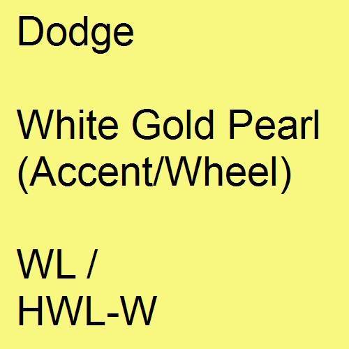 Dodge, White Gold Pearl (Accent/Wheel), WL / HWL-W.